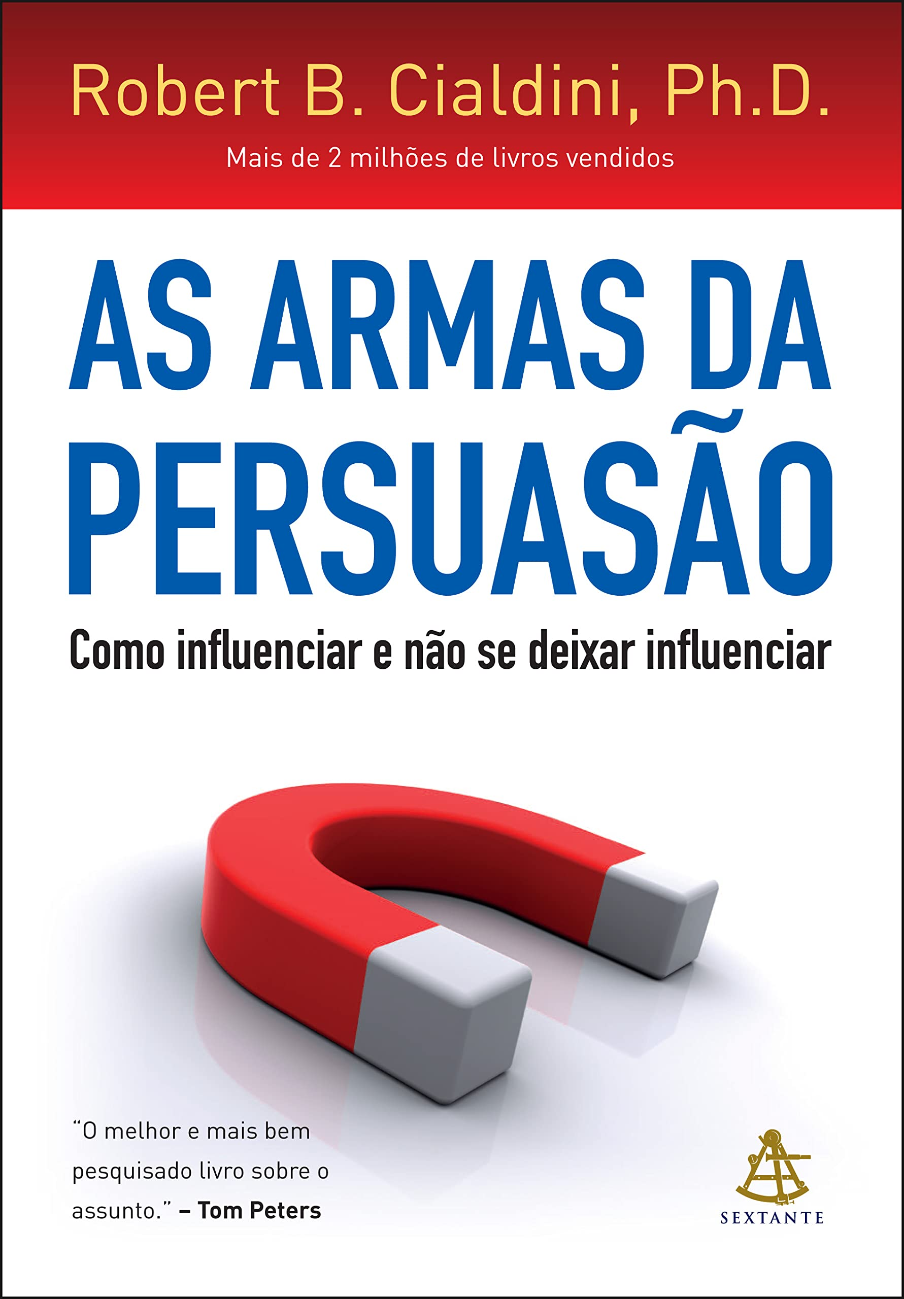 As Armas da Persuasão – Robert Cialdini | Resenha Completa