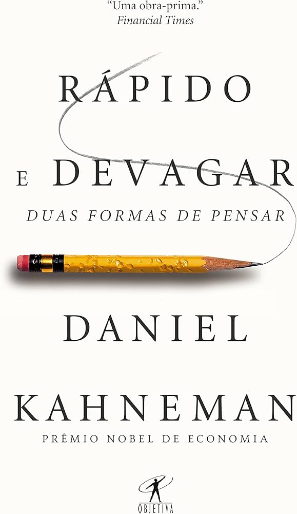Rápido e Devagar: Duas Formas de Pensar – Daniel Kahneman | Resenha Completa